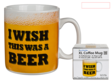 XL I Wish this was a BEER - Kahvikupit - 30690 - 1