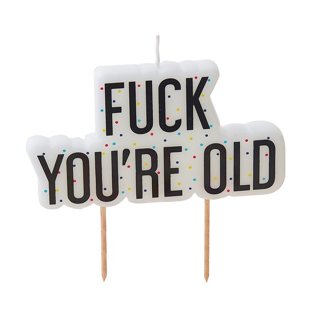 Fuck you´re old kynttilät - Synttärit - 30333 - 1