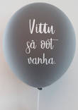 Vittu sää oot vanha ilmapallo - Ilmapallot - 30746 - 1