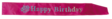 Happy Birthday nauha Pinkki - Nauhat ja säärystimet - 30007 - 1